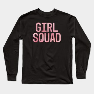 Girl Squad | Friends Squad Goals Long Sleeve T-Shirt